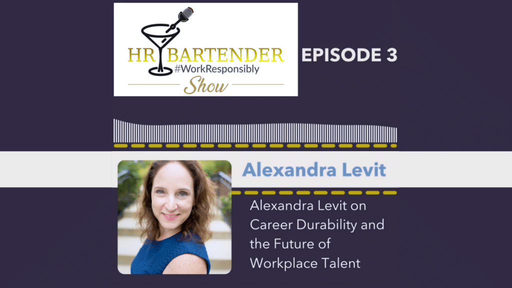 The HR Bartender Show Alexandra Levit talks about Career Durability